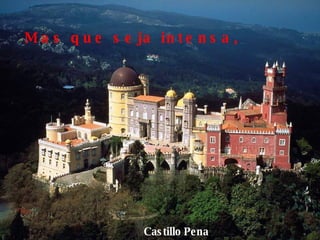 Castillo   Pena Mas que seja intensa, 