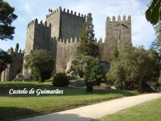 Castelo de Guimarães
 