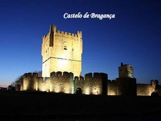 Castelo de Bragança
 