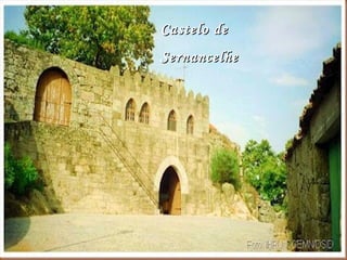 Castelo deCastelo de
SernancelheSernancelhe
 