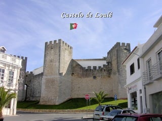 Castelo de LouléCastelo de Loulé
 