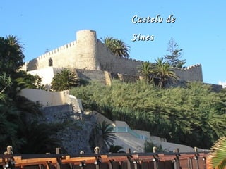 Castelo deCastelo de
SinesSines
 