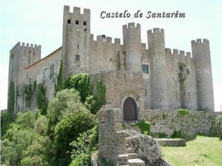 Castelo de SantarémCastelo de Santarém
 