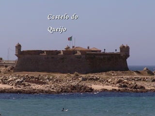 Castelo doCastelo do
QueijoQueijo
 