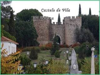Castelo de VilaCastelo de Vila
ViçosaViçosa
 
