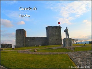 Castelo deCastelo de
OurémOurém
 
