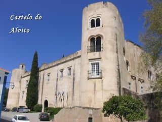 Castelo doCastelo do
AlvitoAlvito
 