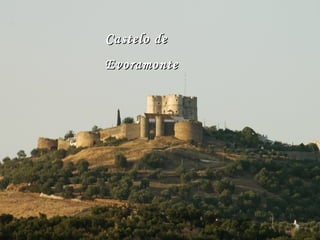 Castelo deCastelo de
EvoramonteEvoramonte
 