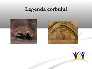 Legenda corbuluiLegenda corbului
 