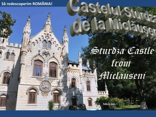 Castelul Sturdza  de la Miclăuşeni  Sturdza Castle from   Miclauseni Să redescoperim ROMÂNIA! 