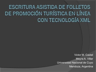 Victor M. Castel
              Mayra A. Villar
Universidad Nacional de Cuyo
          Mendoza, Argentina
 