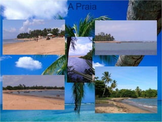 A Praia
 