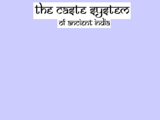 The Caste System of Ancient India | PPTX