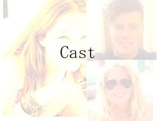 Cast

 