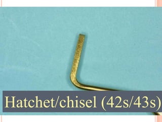 Hatchet/chisel (42s/43s)
 