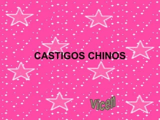 CASTIGOS CHINOS
 