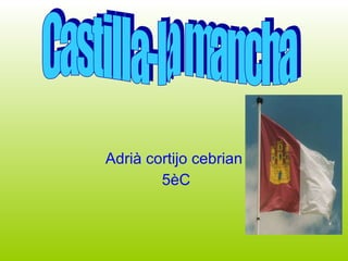 Adrià cortijo cebrian 5èC Castilla-la mancha 