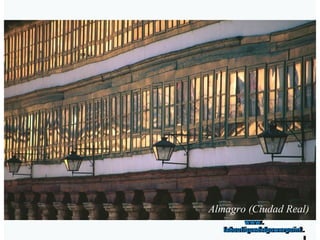 Almagro (Ciudad Real) www. laboutiquedelpowerpoint. com 