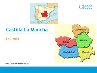 Castilla La Mancha 
Fall 2014 
 