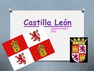 Castilla León
       Spanish project
       2012
 