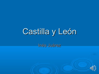 Castilla y LeónCastilla y León
Inés JuárezInés Juárez
 