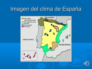 Imagen del clima de EspañaImagen del clima de España
 