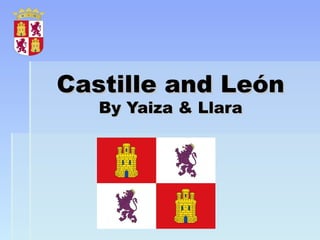 Castille and LeónCastille and León
By Yaiza & LlaraBy Yaiza & Llara
 