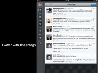 Twitter with #hashtags
 