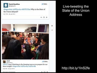 http://bit.ly/1lnS2fe
Live-tweeting the
State of the Union
Address
 