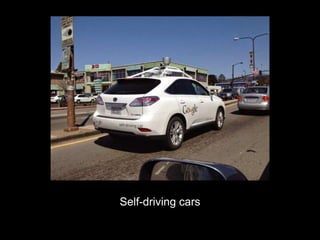 Self-driving cars
 