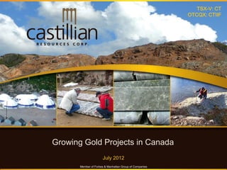 TSX-V: CT
                                                         OTCQX: CTIIF




Growing Gold Projects in Canada
                      July 2012
       Member of Forbes & Manhattan Group of Companies
 