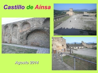 Castillo de Aínsa 
AAggoossttoo 22001144 
 
