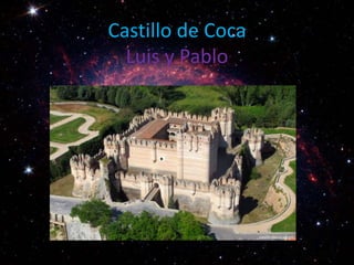 Castillo de Coca
Luis y Pablo
 