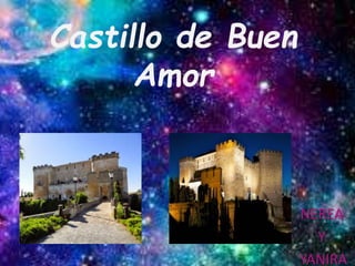 Castillo de Buen
Amor
NEREA
Y
YANIRA
 