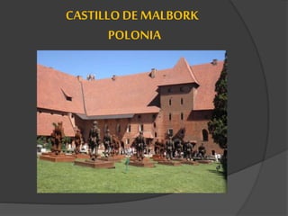 CASTILLO DE MALBORK
POLONIA
 