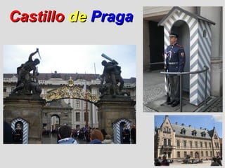 CastilloCastillo dede PragaPraga
 