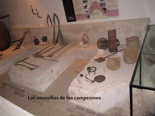 Los utensiliosde los campesinos.
