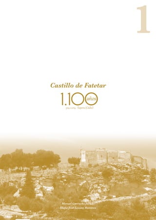 Castillo de Fatetar 
1 
Manuel Garrucho Jurado 
María José Lozano Ramírez 
 