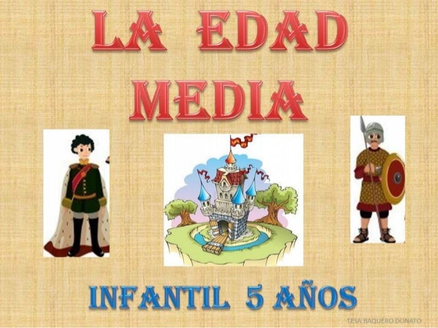 https://es.slideshare.net/tesabaquero/edad-media-para-nios