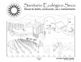 Manual de diseño, construcción, uso y mantenimiento




                                Lourdes Castillo Castillo
                                          Guadalajara, México. 2002
 