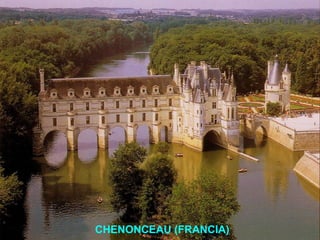 CHENONCEAU (FRANCIA) CHENONCEAU (FRANCIA) 