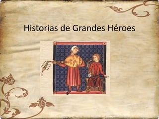 Historias de Grandes Héroes
 