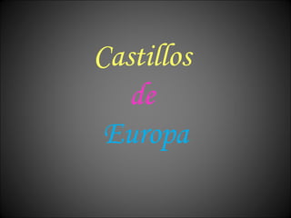 Castillos   de   Europa 