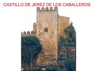 CASTILLO DE JEREZ DE LOS CABALLEROS




            http://infantilmerida14a.blogspot.com
 