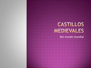 Castillos medievales Del mundo mundial 