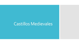 Castillos Medievales
 