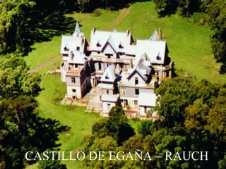 CASTILLO DE EGAÑA – RAUCH
 