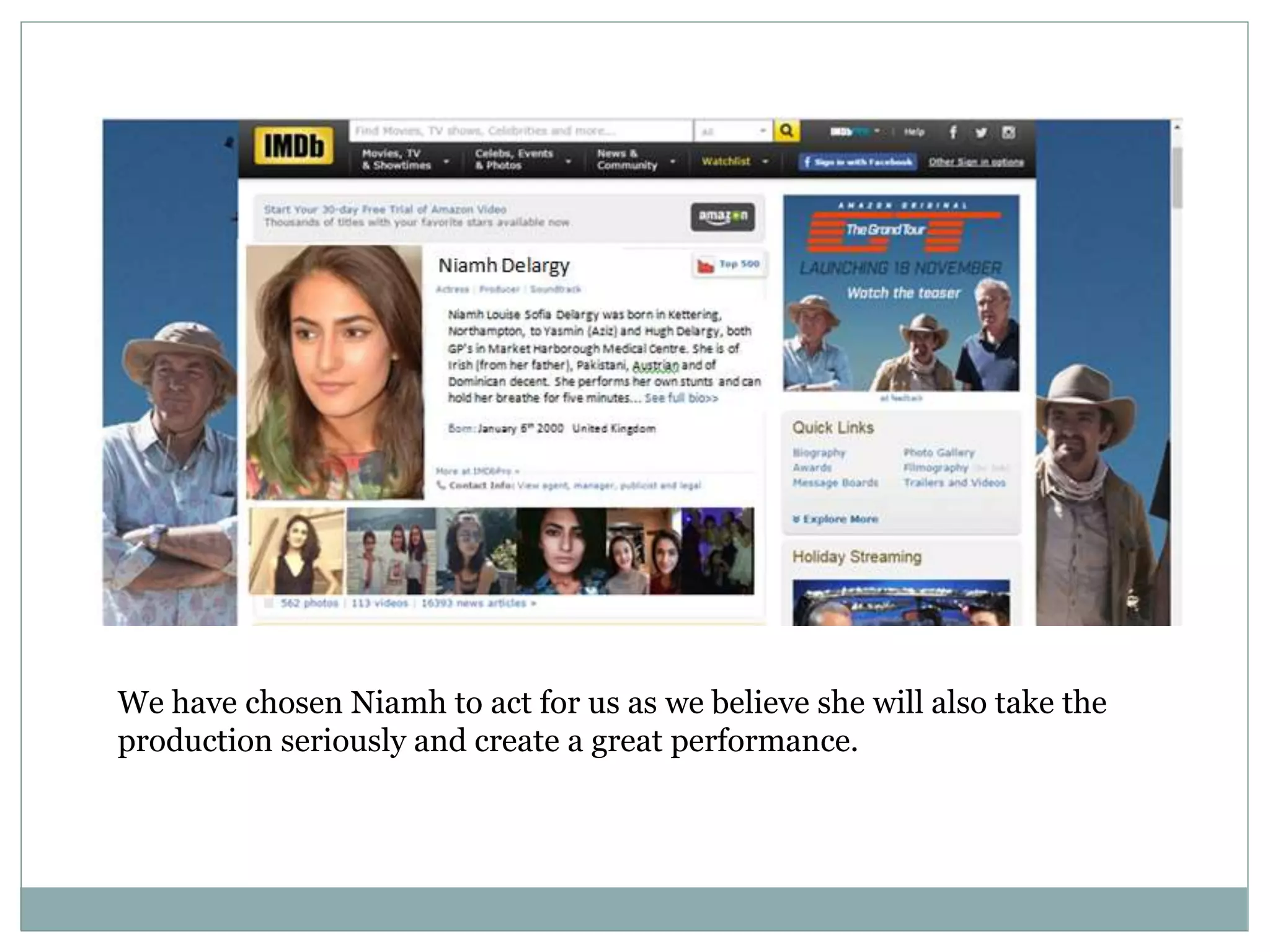 We have chosen Niamh to act for us as we believe she will also take the
production seriously and create a great performance.