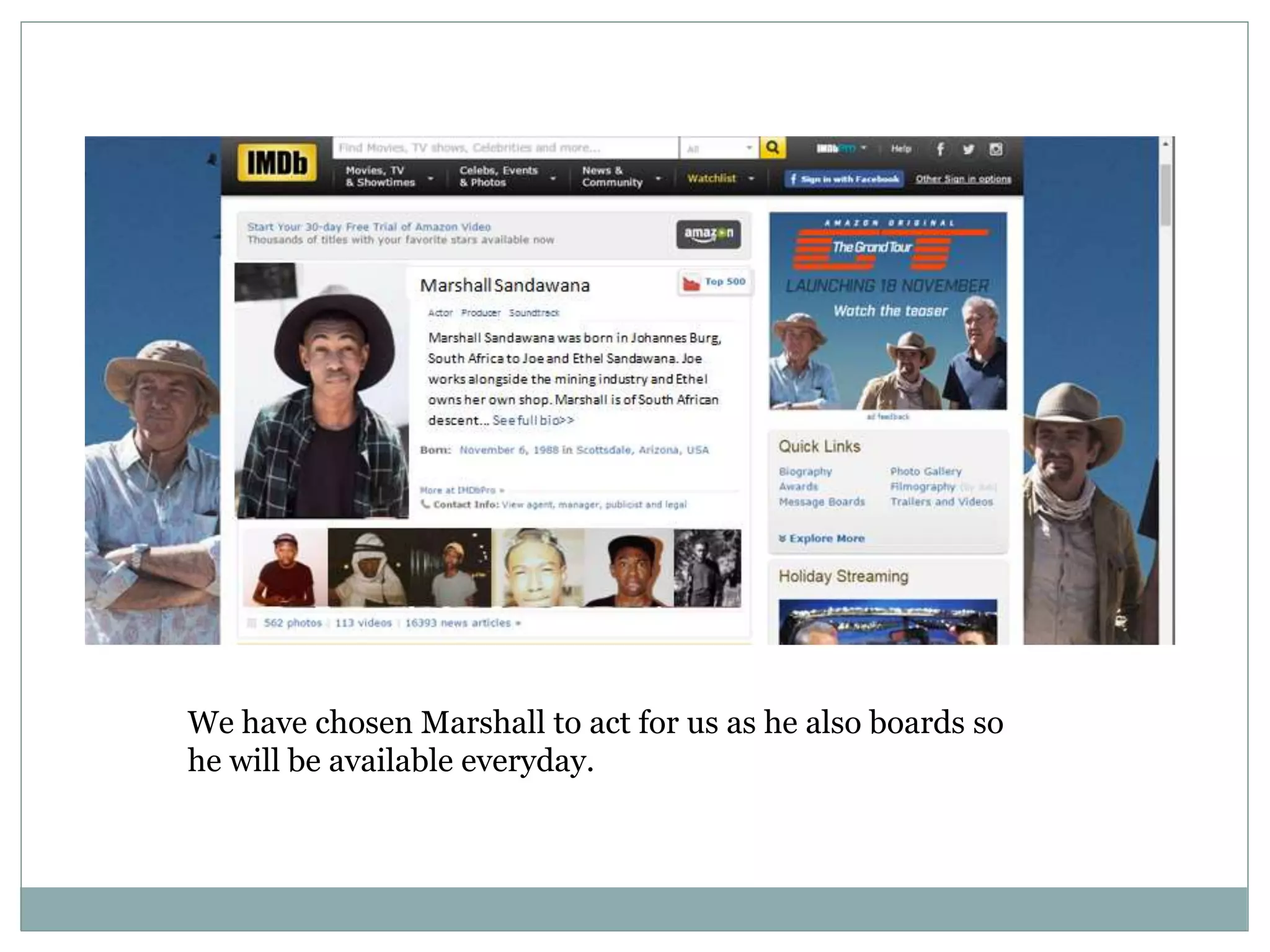 We have chosen Marshall to act for us as he also boards so
he will be available everyday.