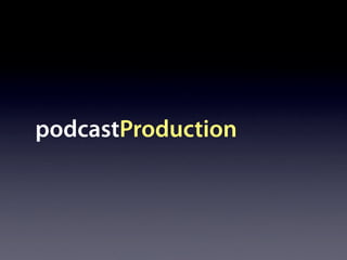 podcastProduction
 